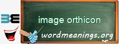 WordMeaning blackboard for image orthicon